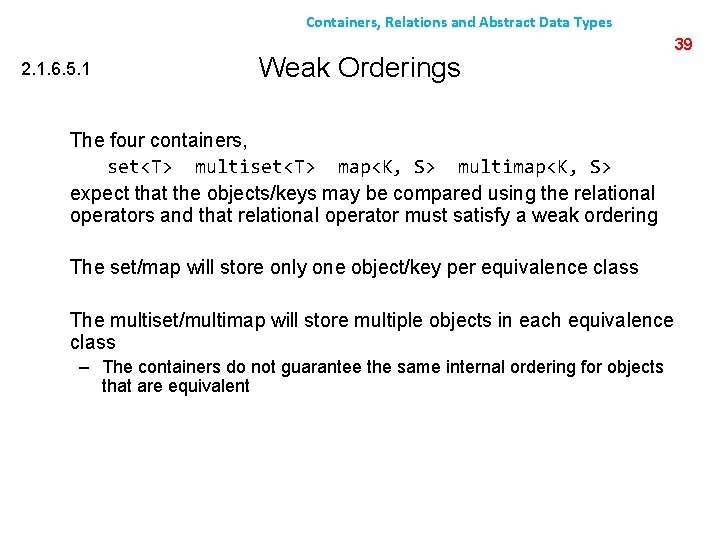 Containers, Relations and Abstract Data Types 2. 1. 6. 5. 1 Weak Orderings The
