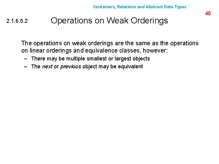Containers, Relations and Abstract Data Types 2. 1. 6. 5. 2 Operations on Weak
