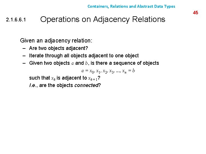 Containers, Relations and Abstract Data Types 2. 1. 6. 6. 1 Operations on Adjacency