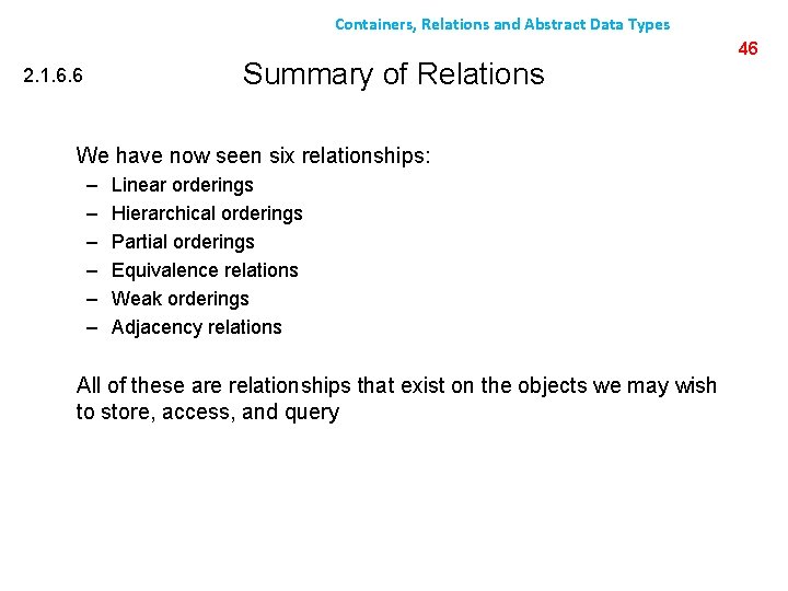 Containers, Relations and Abstract Data Types Summary of Relations 2. 1. 6. 6 We