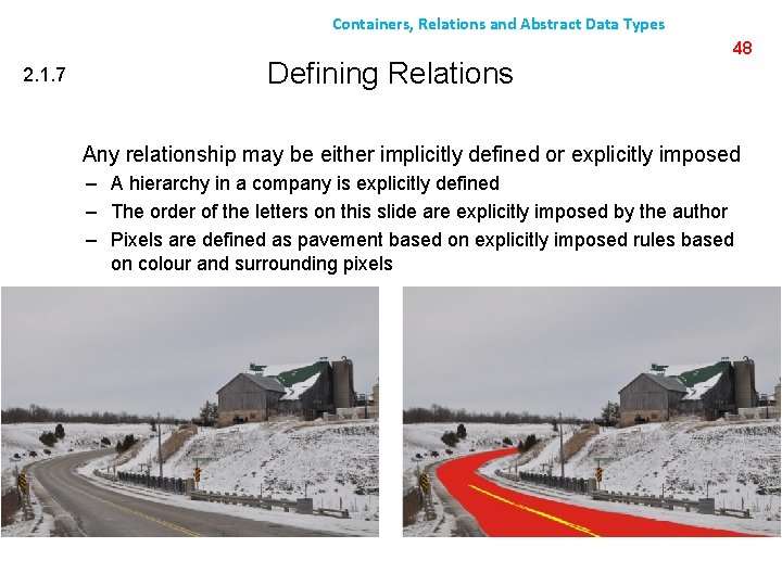 Containers, Relations and Abstract Data Types 2. 1. 7 Defining Relations 48 Any relationship