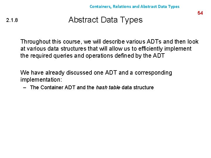 Containers, Relations and Abstract Data Types 2. 1. 8 Abstract Data Types 54 Throughout
