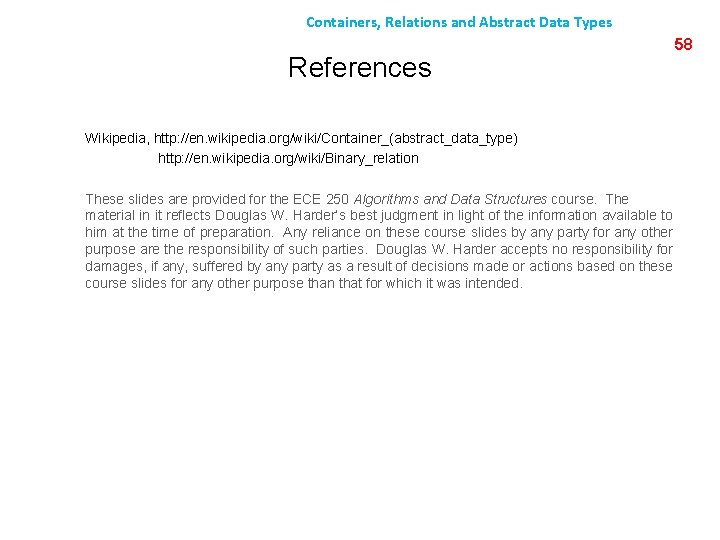 Containers, Relations and Abstract Data Types References Wikipedia, http: //en. wikipedia. org/wiki/Container_(abstract_data_type) http: //en.