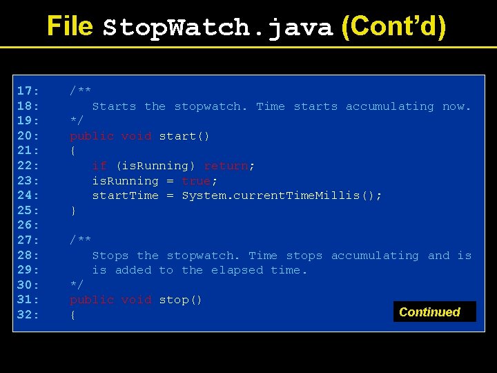 File Stop. Watch. java (Cont’d) 17: 18: 19: 20: 21: 22: 23: 24: 25: File Stop. Watch. java (Cont’d) 17: 18: 19: 20: 21: 22: 23: 24: 25:
