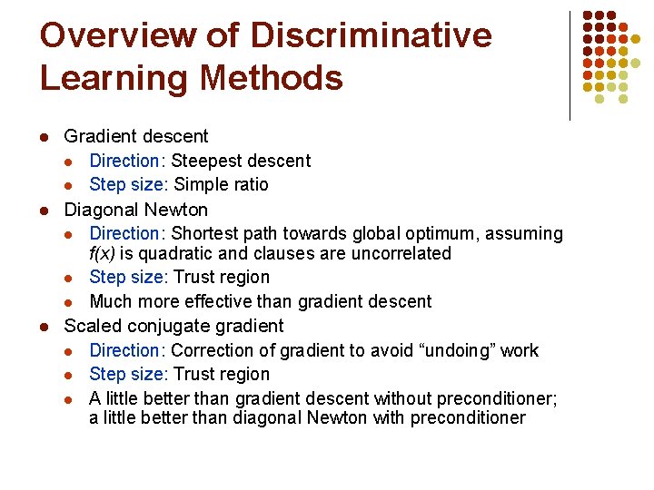 Overview of Discriminative Learning Methods l l l Gradient descent l Direction: Steepest descent