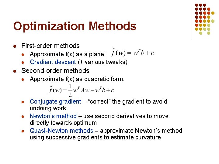 Optimization Methods l First-order methods l l l Approximate f(x) as a plane: Gradient