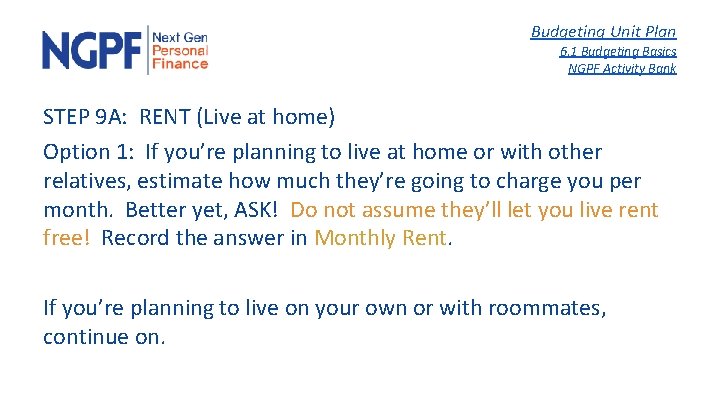 Budgeting Unit Plan 6. 1 Budgeting Basics NGPF Activity Bank STEP 9 A: RENT