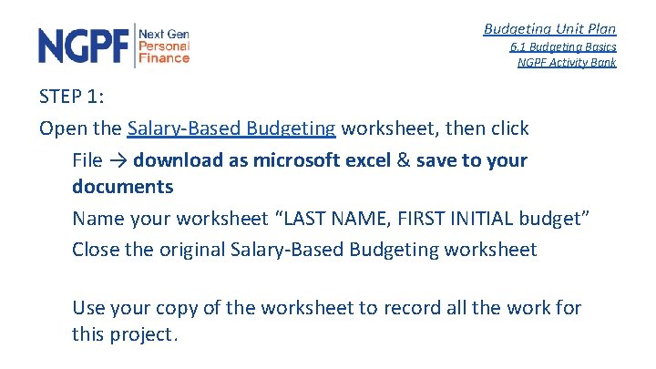 Budgeting Unit Plan 6. 1 Budgeting Basics NGPF Activity Bank STEP 1: Open the