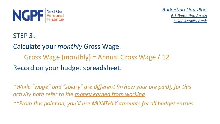 Budgeting Unit Plan 6. 1 Budgeting Basics NGPF Activity Bank STEP 3: Calculate your
