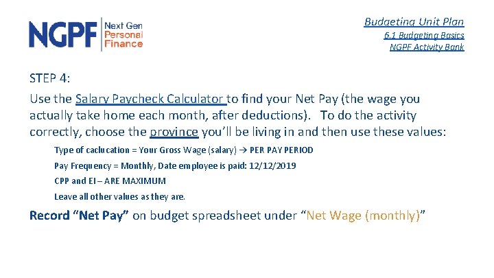 Budgeting Unit Plan 6. 1 Budgeting Basics NGPF Activity Bank STEP 4: Use the