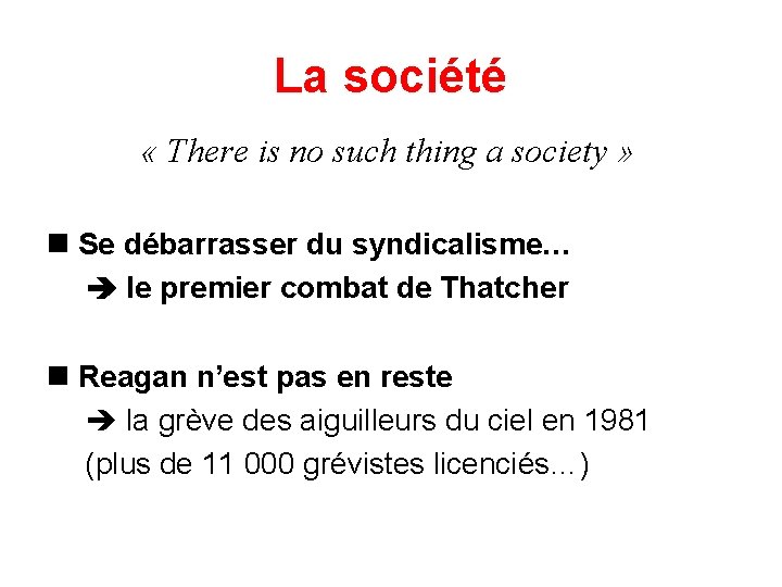 La société « There is no such thing a society » Se débarrasser du