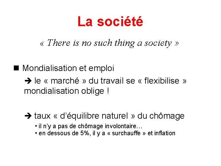 La société « There is no such thing a society » Mondialisation et emploi