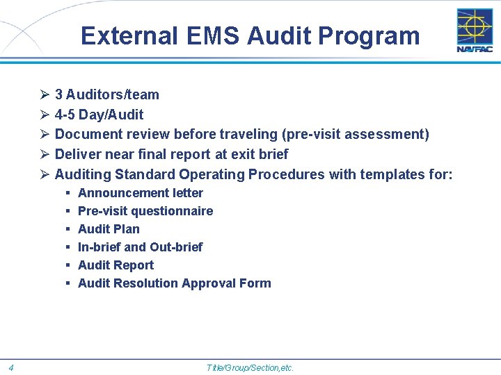 External EMS Audit Program Ø 3 Auditors/team Ø 4 -5 Day/Audit Ø Document review