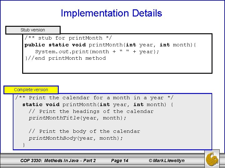 Implementation Details Stub version /** stub for print. Month */ public static void print.