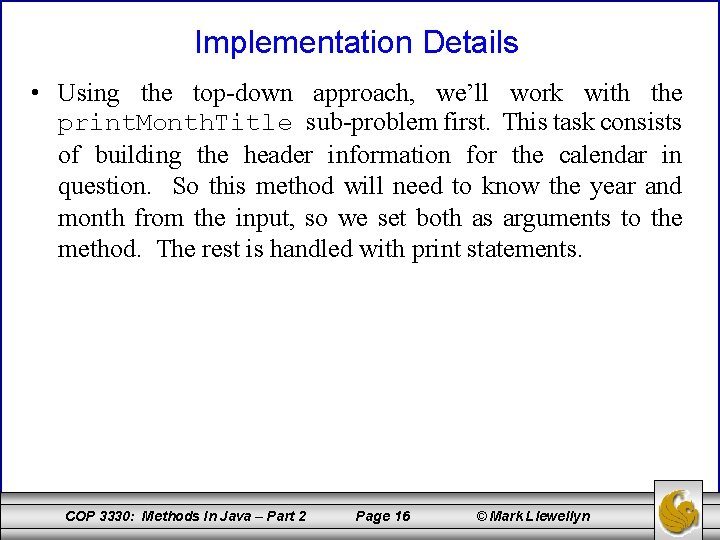 Implementation Details • Using the top-down approach, we’ll work with the print. Month. Title