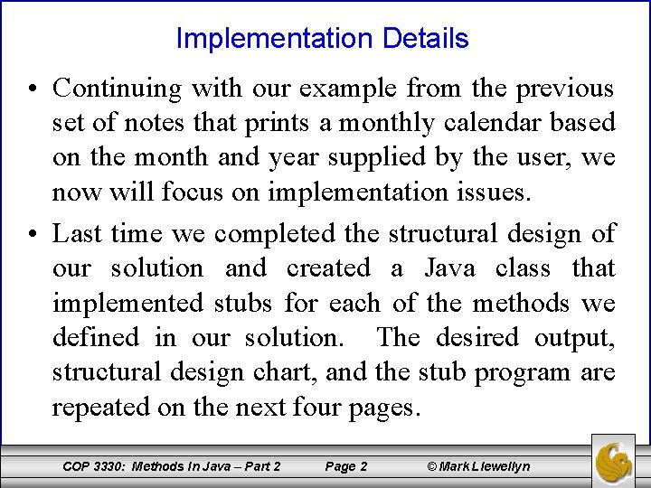 Implementation Details • Continuing with our example from the previous set of notes that