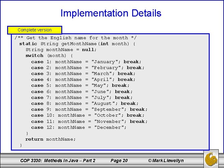 Implementation Details Complete version /** Get the English name for the month */ static