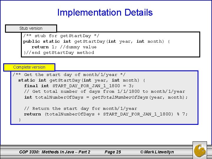 Implementation Details Stub version /** stub for get. Start. Day */ public static int