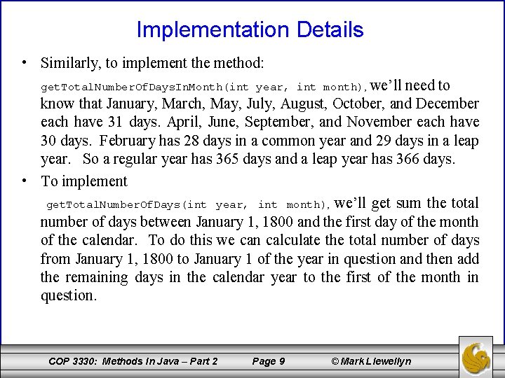 Implementation Details • Similarly, to implement the method: get. Total. Number. Of. Days. In.