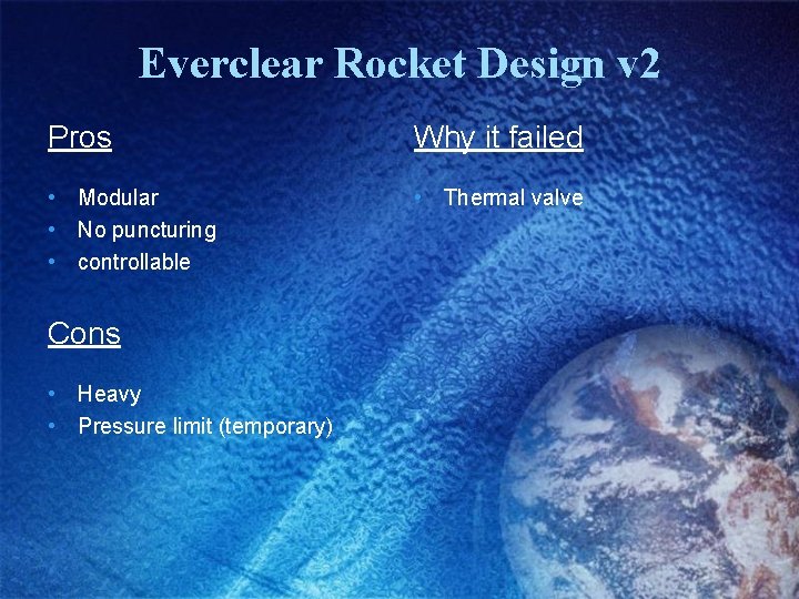 Everclear Rocket Design v 2 Pros Why it failed • Modular • No puncturing