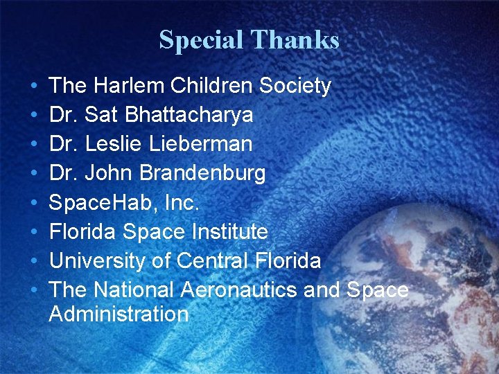 Special Thanks • • The Harlem Children Society Dr. Sat Bhattacharya Dr. Leslie Lieberman