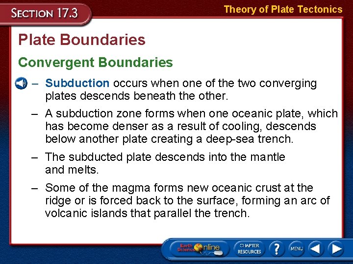 Theory of Plate Tectonics Plate Boundaries Convergent Boundaries – Subduction occurs when one of