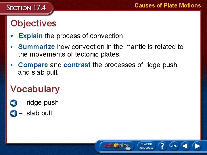 Causes of Plate Motions Objectives • Explain the process of convection. • Summarize how