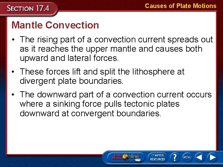 Causes of Plate Motions Mantle Convection • The rising part of a convection current