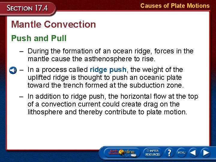 Causes of Plate Motions Mantle Convection Push and Pull – During the formation of