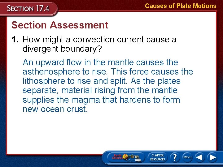 Causes of Plate Motions Section Assessment 1. How might a convection current cause a