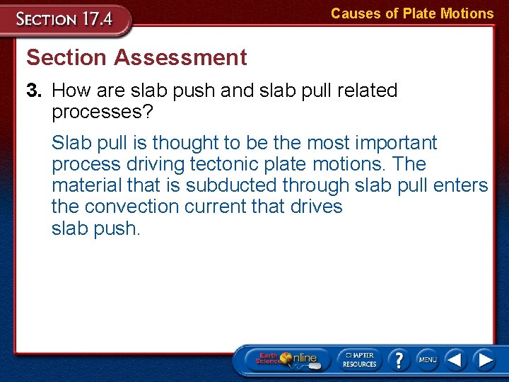 Causes of Plate Motions Section Assessment 3. How are slab push and slab pull