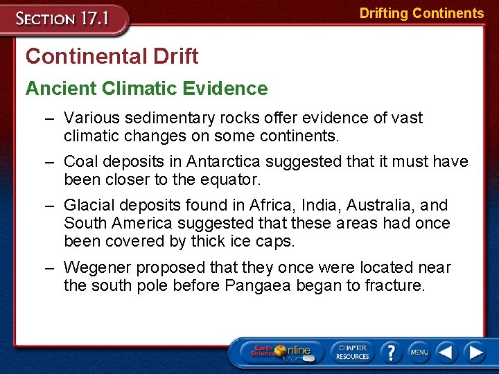 Drifting Continents Continental Drift Ancient Climatic Evidence – Various sedimentary rocks offer evidence of