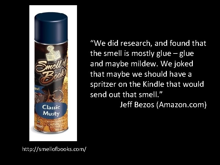 “We did research, and found that the smell is mostly glue – glue and