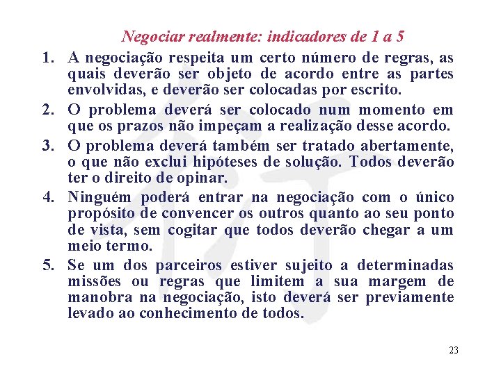 1. 2. 3. 4. 5. Negociar realmente: indicadores de 1 a 5 A negociação