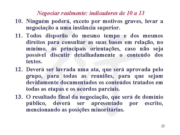 10. 11. 12. 13. Negociar realmente: indicadores de 10 a 13 Ninguém poderá, exceto