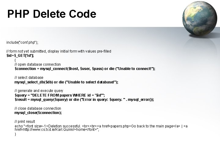 PHP Delete Code include("conf. php"); // form not yet submitted, display initial form with PHP Delete Code include("conf. php"); // form not yet submitted, display initial form with