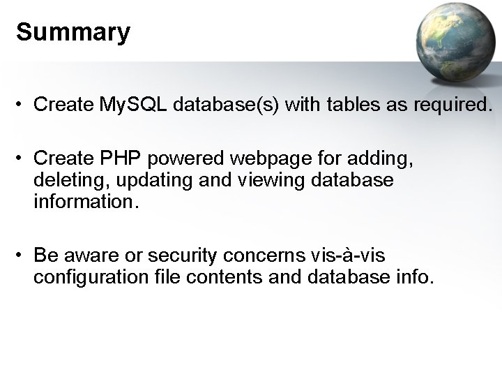 Summary • Create My. SQL database(s) with tables as required. • Create PHP powered Summary • Create My. SQL database(s) with tables as required. • Create PHP powered