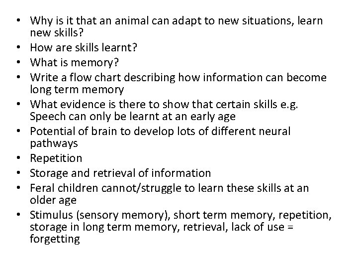  • Why is it that an animal can adapt to new situations, learn
