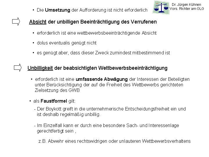  • Die Umsetzung der Aufforderung ist nicht erforderlich Dr. Jürgen Kühnen Vors. Richter