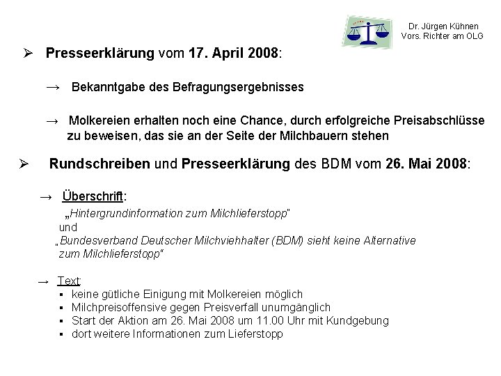 Dr. Jürgen Kühnen Vors. Richter am OLG Ø Presseerklärung vom 17. April 2008: →