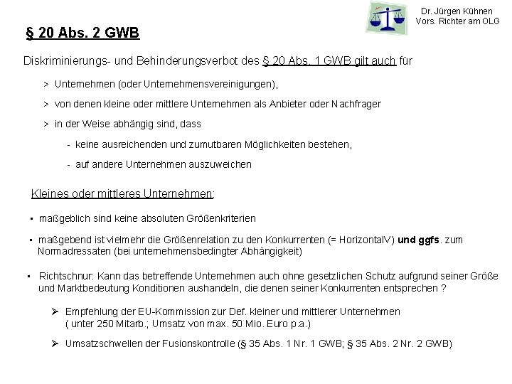 § 20 Abs. 2 GWB Dr. Jürgen Kühnen Vors. Richter am OLG Diskriminierungs- und