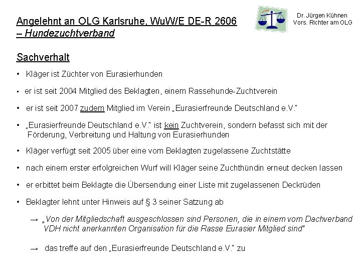 Angelehnt an OLG Karlsruhe, Wu. W/E DE-R 2606 – Hundezuchtverband Dr. Jürgen Kühnen Vors.