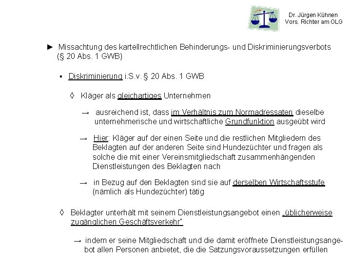 Dr. Jürgen Kühnen Vors. Richter am OLG ► Missachtung des kartellrechtlichen Behinderungs- und Diskriminierungsverbots