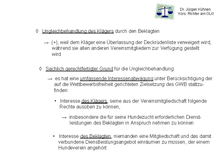 Dr. Jürgen Kühnen Vors. Richter am OLG ◊ Ungleichbehandlung des Klägers durch den Beklagten