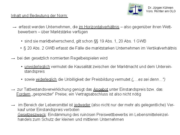 Dr. Jürgen Kühnen Vors. Richter am OLG Inhalt und Bedeutung der Norm: → erfasst