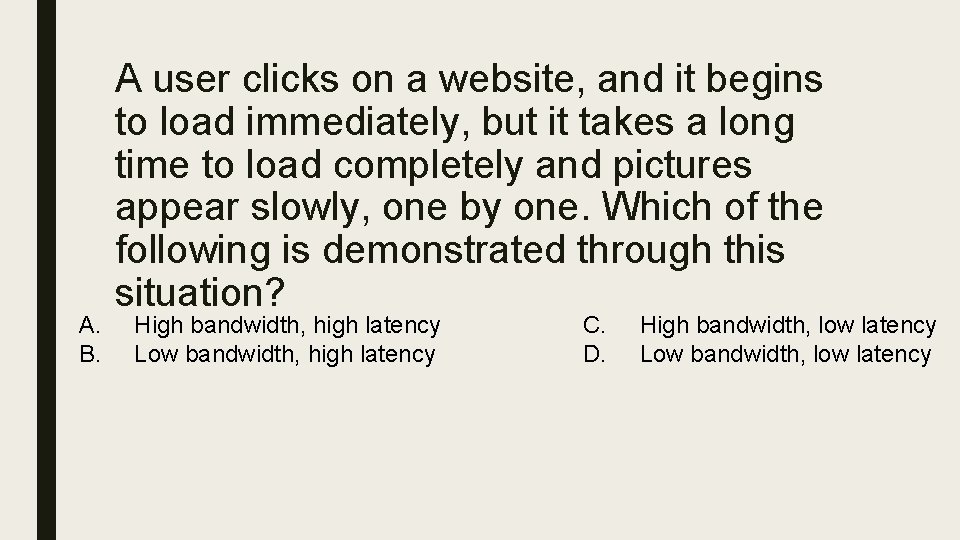 A. B. A user clicks on a website, and it begins to load immediately, A. B. A user clicks on a website, and it begins to load immediately,