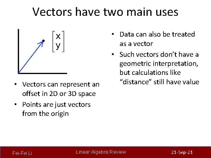 Vectors have two main uses • Vectors can represent an offset in 2 D
