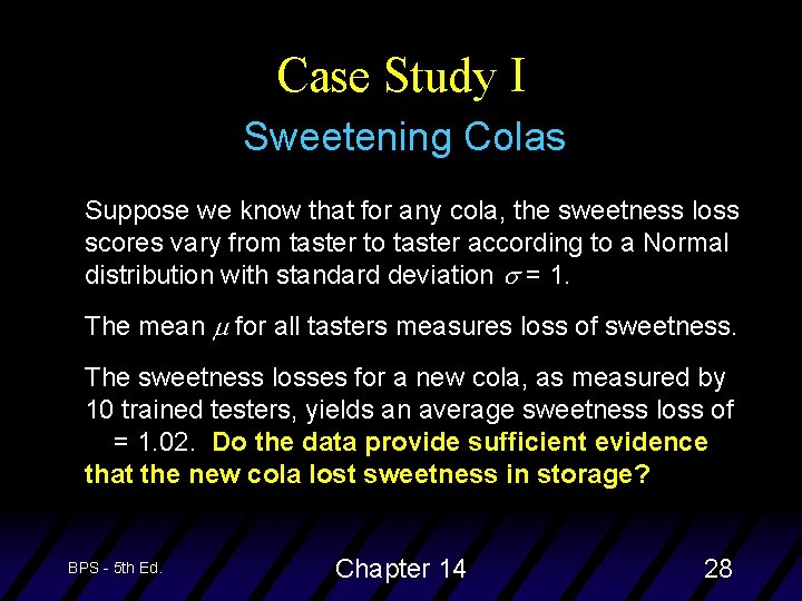 Case Study I Sweetening Colas Suppose we know that for any cola, the sweetness