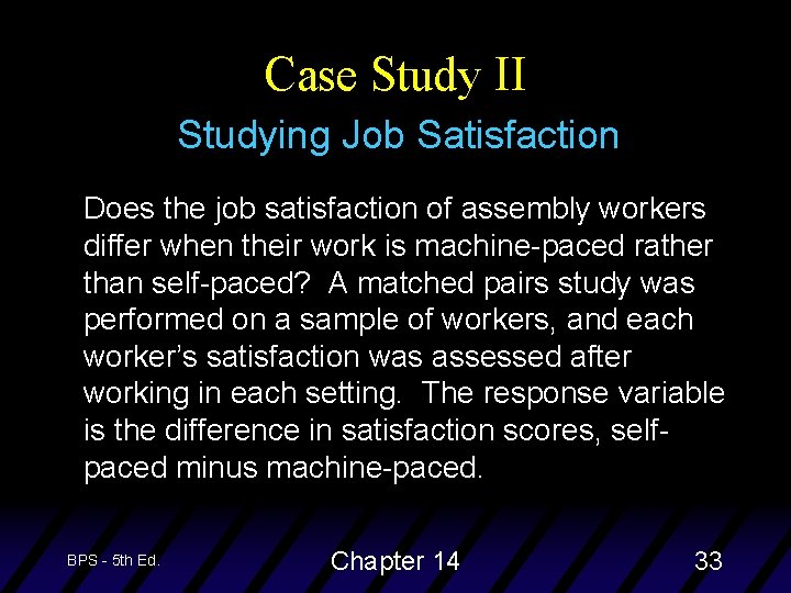 Case Study II Studying Job Satisfaction Does the job satisfaction of assembly workers differ