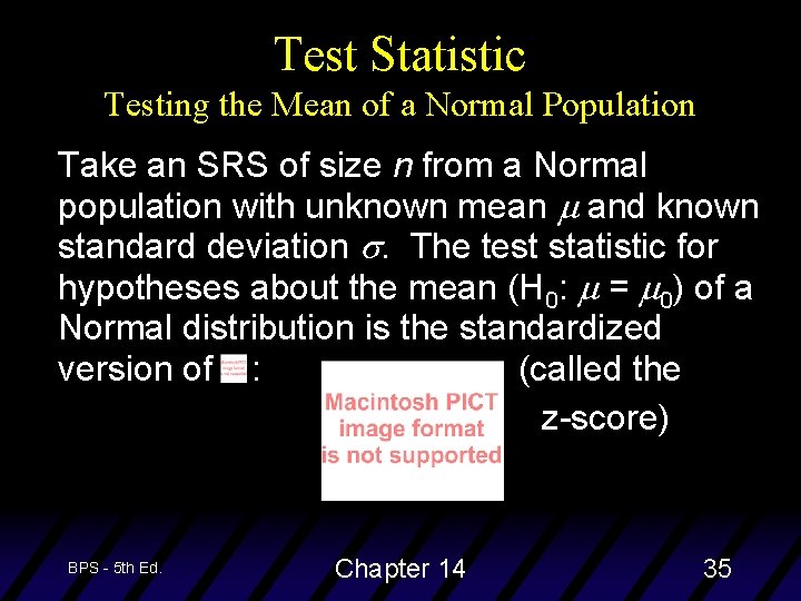 Test Statistic Testing the Mean of a Normal Population Take an SRS of size
